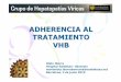 ADHERENCIA AL TRATAMIENTO VHB - SEFHgruposdetrabajo.sefh.es/ghevi/images/stories/... · •No hay umbral de adherencia. No estudios que relacionan adherencia con resultados clínicos