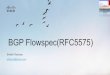 BGP Flowspec(RFC5575) - JANOG · 2016-09-03 · Cisco Public BGP Flowspec(RFC5575)+draft-ietf-idr-flow-spec-v6 Dst IP Src IP protocol port Dst port Src Port ICMP Type ICMP Code TCP