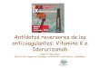 Antídotos reversores de los anticoagulantes: Vitamina K e …fetoc.es/.../antidotos_reversores_anticoagulantes_Bajo.pdf · 2016-12-14 · Antídotos reversores de los anticoagulantes: