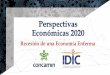Perspectivas Económicas 2020 · 2020-03-26 · Ciclo Indicador Global de Actividad Económica. Se debe evitar que la solución dañe el ... Con medidas que detengan la actividad