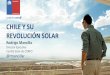 CHILE Y SU REVOLUCIأ“N S revoluciأ“n de la energأچa solar. potencial de la energأچa solar en el desierto