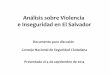 Análisis sobre Violencia e Inseguridad en El Salvador...Los elevados niveles de violencia y delincuencia se ven reflejados en la percepción de inseguridad de la gente 60 57 56 70