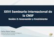 XXVI Seminario Internacional de la CNSF - gob.mx...Mercado de Seguros en ChileInnovación, Acceso y Microseguros: Experiencia en Chile • En Chile, no existe regulación específica