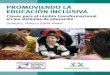 PROMOVIENDO LA EDUCACIÓN INCLUSIVA · 2017-08-23 · Este breve folleto aborda la temática de la “educación inclusiva”. Analiza los esfuerzos para hacer que las escuelas sean