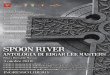Spoon River - Bagno a Ripoli€¦ · raccolti nell’Antologia di Spoon River . Ogni poesia dell’Antologia racconta la storia di un personaggio (il matto, il giudice, il blasfemo,