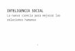 META · Web viewInteligencia social. Goleman Daniel. Editorial Planeta Mexicana, 2006. México. Pág. 23. Interacción de emociones. Economía emocional. El hecho de que detonemos