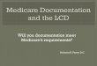 Will you documentation meet Medicare ... - OUM Chiropractor · Precise level(s) of subluxation(s) must be specified for each spinal region manipulated • List exact bones (C5,C6)