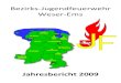 Bezirks-Jugendfeuerwehr Weser -Ems...Bezirks-Jugendfeuerwehr Weser-Ems Jahresbericht 2009 Vorwort Wir sind mit 4862 Mitgliedern in 269 Jugendfeuerwehren ins Jahr 2009 gestartet. abschlussdaten