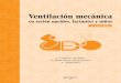 Ventilación mecánica...Ventilación mecánica en recién nacidos, lactantes y niños Ventilación mecánica en recién nacidos, lactantes y niños 2ª EDICIÓN J. CASADO FLORES A