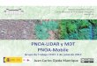 PNOA-LIDAR y MDT PNOA-Mobile2 ¿Por qué es necesaria una cobertura nacional de datos LIDAR? • Para actualizar los Modelos Digitales del Terreno (MDT), con datos de mayor precisión,
