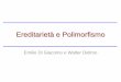 Ereditarietà e Polimorfismo - Università degli Studi di Perugiamozart.diei.unipg.it/.../D18-Ereditarieta-e-Polimorfismo.pdf · 2016-11-24 · Polimorfismo •Il binding dinamico
