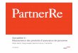 Solvabilité II : Réassurance des produits d’assurance de ... · Réassurance des produits d’assurance de personne Gilles Maret, Responsable Marché France, PartnerRe 21/09/2012