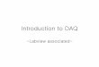 Introduction to DAQ - CHERIC · 2006-06-22 · • 이들은간단한DAQ, 디지털I/O, counter/timer 작업에 또는LabVIEW로DAQ 을시작하고자 할때적절하다. • Easy