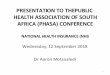 PowerPoint Presentationphm-sa.org/wp/wp-content/uploads/2018/09/Motsoaledi-2018-NHI... · — Nelson Mandela's Elders position paper on Universal Health Coverage (which prOritises