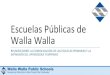 Escuelas Públicas de Walla Walla · como Walla Walla. Esto causa, más de $1.0M en gastos adicionales anuales necesarios para compensar las ineficiencias operativas. Datos de preparación