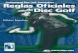 Reglas Oficiales PDGA de Disc Golf ... Professional Disc Golf Association Revisado el 1 Enero de 2013 Leer más acerca de las reglas del disc golf en Reglas Oficiales PDGA de Disc