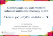 Continuous vs. intermittent inhaled antibiotic therapy in CF · Rambam Health Care Campus Annual Israeli CF Society Conference October 2017. Introduction - 1 • The standard of care
