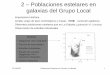 UCM-Universidad Complutense de Madrid - …webs.ucm.es/.../asignaturas/pob_est/fjg/GrupoLocal_1.pdf• Estrellas individuales • Estudio de cúmulos (diagramas HR o espectros integrados