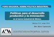 Políticas para el desarrollo productivo y la innovaciónticas-para-el-desarrollo...FORO NACIONAL SOBRE POLITICA INDUSTRIAL Universidad Autónoma Metropolitana –Xochimilco Departamento