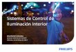 Presentación de PowerPoint...Jose Ramón Córcoles Director Sistemas de Control Valencia, 13 de Mayo de 2014 Philips Lighting Controls Sistemas de control y regulación. CTE. Philips