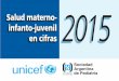 Salud materno- infanto-juvenil 2015 en cifras · 2018-09-21 · l Salud materno-infanto-juvenil en cifras2015 l datos de Población l SAP UNICEF l 9 l Tabla 2. Población de menores