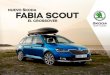 NUEVO ŠKODA FABIA SCOUT … · Scout Scout 2 Vive nuevos retos. Adéntrate en rutas desconocidas. El FABIA SCOUT es un coche preparado para la aventura. Las líneas definidas de