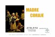 Madre Coraje- Atalayateatroromea.es/Imagenes/Eventos/ndw4knbt1f0Madre-Coraje... · 2018-11-04 · canciones se interpretan en directo acompañadas, en algunos casos, por música en