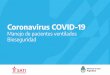 Coronavirus COVID-19 · Uso de HMEF (HME con ﬁltro) previo a la Y del ventilador. Evitar desconexión innecesaria. Aspiración con sistema cerrado. Fármacos inhalatorios (sólo