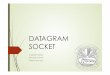 DATAGRAM SOCKETdisys/CHAT-Socket-Ang-Diom-Vit.pdf · Definizione ! supporta i datagram ! privo di connessione ! messaggi inaffidabili di una lunghezza massima prefissata ! il protocollo