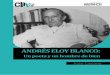 ANDRÉS ELOY BLANCO...ANDRS ELOY BLANCO: Un poeta y un hombre de bien cívica e institucional, Andrés Eloy Blanco es la gran figura de esos años, tanto en el orden de la simpatía
