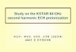Study on the KSTAR 84 GHz second harmonic ECH preionizationpsl.postech.ac.kr/publication/dom_poster_phy/kps_2002... · 2005-05-12 · The second harmonic ECH is very sensitively dependent