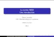La norme MIDI Une introduction - Mines ParisTechpj/music_slides.pdf · Musical Instrument Digital Interface Commande temps-r eel de p eriph eriques musicaux num eriques International