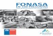 FONASAbiblioteca.esucomex.cl/RCA/Fonasa en 100 preguntas.pdf · 2017-02-28 · FONASA EN 100 PREGUNTAS7 Para potenciar lo anterior, hemos realizado permanentemente diálogos ciudadanos,