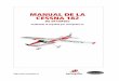 MANUAL DE LA CESSNA 182 - cubava.cuInstalación del software de simulación de vuelo 23 Cambiando el modo en la emisora 25 Declaración de conformidad 24 . PÁGINA 3 Manual de la Cessna