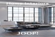 Home Interiors - JOOP! · falt an hochwertigen Bezugsstoffen bietet größtmöglichen Gestaltungsspielraum. So wird jedes JOOP! Möbel zur Maßanfertigung. EN With the new and exclusive