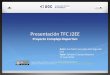 Presentación TFC J2EE - UOCopenaccess.uoc.edu/webapps/o2/bitstream/10609/...Permitir a los administradores la posibilidad de administrar el complejo deportivo de forma telemática