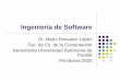 Ingeniería de Softwarerossainz/ingSw_cuatrimestral/2_D...Ingeniería de Software Dr. Mario Rossainz López Fac. de Cs. de la Computación Benemérita Universidad Autónoma de Puebla