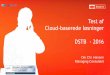 Test af Cloud-baserede løsninger DSTB - 2016 · Test i Danmark 2016 – Opsamlet fra TestEXPO 5 Tilstrækkelig viden om test af SMAC teknologierne? Ja Nej Ved Ikke Anvendes cloud-baserede