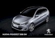 NUOVA PEUGEOT 308 SW - Petrolini · PDF file 2015-12-28 · NUOVA 308 SW PURE DESIGN Con Nuova Peugeot 308 SW, i designer Peugeot hanno tracciato linee pure ed inedite, creando una