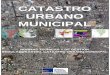 CATASTRO URBANO MUNICIPAL · 2010-10-20 · El MVCS por su naturaleza, es el ente rector de los asuntos de Vivienda, Urbanismo, Desarrollo Urbano, Construcción de Infraestructura