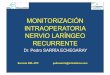 MONITORIZACIÓN INTRAOPERATORIA NERVIO LARÍNGEO … · 2016-03-14 · Lesiones transitorias en 2 % de los pacientes con neuromonitorización intraoperatoria y 5 % en el grupo sin