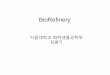 BioRefinery - KOCWelearning.kocw.net/contents4/document/wcu/2013/Seoul/...Biorefinery for Renewable Feedstocks to Fuels,Chemicals, Power, Food, and Feed: after 1st and 2nd oil shock