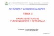 SA Tema 03 Caract funci y oper - Alfaomegalibroweb.alfaomega.com.mx/book/487/free/ovas_statics/sensores/te… · Sensores. Características de funcionamiento y operativas Tema 3 -