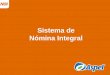 Sistema de Nómina Integral · Aspel-NOI 4.5 Aspel-NOI 4.5 Automatiza el control de todos los aspectos de la nómina, considerando la legislación fiscal y laboral vigente incluyendo