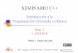 Introducción a la Programación Orientada a Objetosrua.ua.es/dspace/bitstream/10045/15275/1/seminarioC++_10-11-3.pdf · SEMINARIO C++ Introducción a la Programación Orientada a
