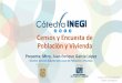 Censos y Encuesta de Población y Vivienda€¦ · El censo de población y vivienda de México puede definirse como el conjunto de actividades respecto del diseño, planeación,