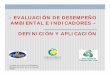 EVALUACIÓN DE DESEMPEÑO AMBIENTAL E INDICADORES ...ingenieroambiental.com/4030/ponencias-id76.pdf · n Desempeño Ambiental (ISO 14031) “Resultados de la gestión ambiental de