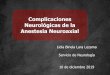 Complicaciones Neurológicas de la Anestesia Neuroaxial...Es un cuadro de etiología no precisada, autolimitado que se presenta posterior a la resolución de una anestesia raquídea