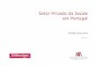 Saúde Privada em Portugal...O presente estudo surge no contexto do protocolo de colaboração existente entre o Millennium bcp e a sociedade de consultores Augusto Mateus & Associados