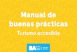 Manual de buenas prácticas - Sitio oficial de turismo …...2018/09/05  · Manual de buenas prácticas Turismo accesible Esta pequeña guía práctica está diseñada como una herramienta